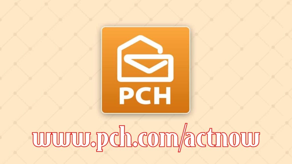 pch.com/actnow